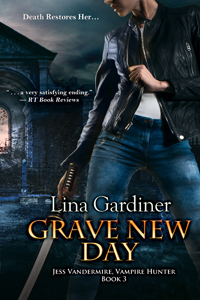 Grave New Day (Jess Vandermire, Vampire Hunter)